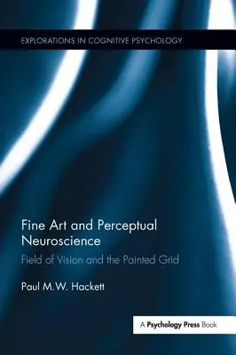 Képzőművészet és érzékelési idegtudomány: A látómező és a festett rács - Fine Art and Perceptual Neuroscience: Field of Vision and the Painted Grid