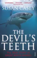 Az ördög fogai: A nagy fehér cápák igaz története. by Susan Casey. - The Devil's Teeth: A True Story of Great White Sharks. by Susan Casey