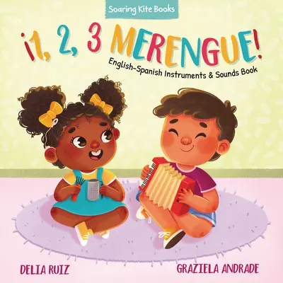 1, 2, 3 Merengue!: Angol-spanyol hangszerek és hangok könyv - 1, 2, 3 Merengue!: English-Spanish Instruments & Sounds Book