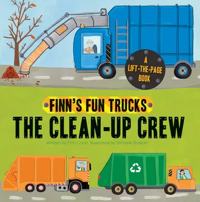 A takarítóbrigád: A Lift-The-Page Truck Book - The Clean-Up Crew: A Lift-The-Page Truck Book