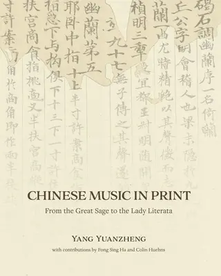 Kínai zene nyomtatásban: A nagy bölcsektől a Lady Literata-ig - Chinese Music in Print: From the Great Sage to the Lady Literata