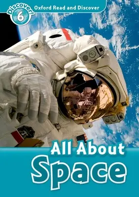 Oxford Read and Discover: Level 6: 1050 szavas szókincs: All about Space (Mindent az űrről) - Oxford Read and Discover: Level 6: 1,050-Word Vocabulary All about Space