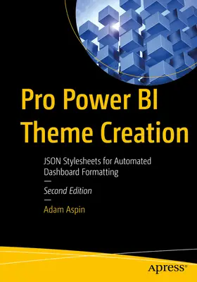 Pro Power Bi téma létrehozása: Json stílustáblák az automatikus műszerfal-formázáshoz - Pro Power Bi Theme Creation: Json Stylesheets for Automated Dashboard Formatting