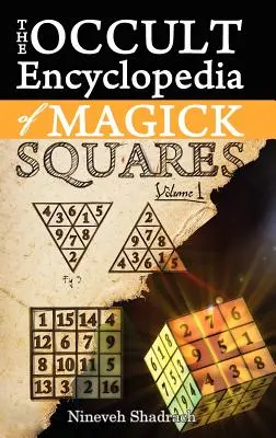 A mágikus négyzetek okkult enciklopédiája: A szertartásos mágia bolygóangyalai és szellemei - Occult Encyclopedia of Magick Squares: Planetary Angels and Spirits of Ceremonial Magick