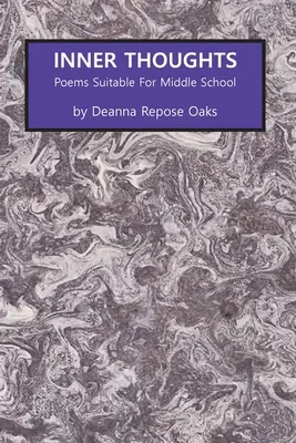 Belső gondolatok: Versek középiskolásoknak - Inner Thoughts: Poems Suitable for Middle School