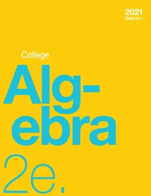 College Algebra 2e (kartonozott, színes és fekete-fehér) - College Algebra 2e (paperback, b&w)