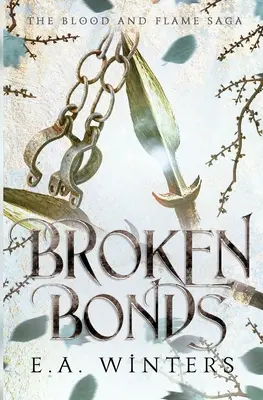 Broken Bonds (A Blood & Flame Saga, 2. könyv) - Broken Bonds (The Blood & Flame Saga, book 2)