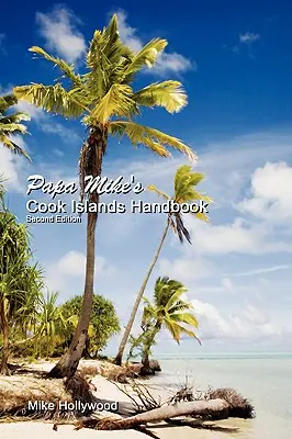 Papa Mike Cook-szigetek kézikönyve Második kiadás - Papa Mike's Cook Islands Handbook Second Edition