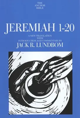 Jeremiás 1-20: Új fordítás bevezetéssel és kommentárral - Jeremiah 1-20: A New Translation with Introduction and Commentary