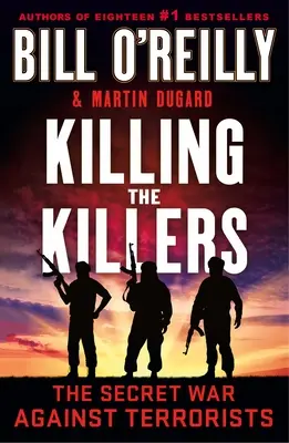 Killing the Killers: A terroristák elleni titkos háború - Killing the Killers: The Secret War Against Terrorists