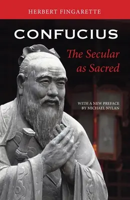 Confucius: A világi mint szent - Confucius: The Secular as Sacred