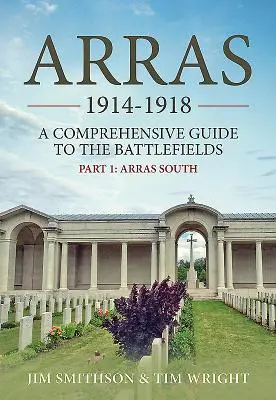 Arras 1914-1918: Az 1. rész: Arras déli része - Arras 1914-1918: Part 1: Arras South