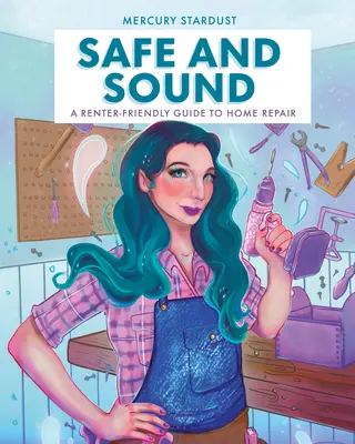 Biztonságban és épségben: A Renter-Friendly Guide to Home Repair - Safe and Sound: A Renter-Friendly Guide to Home Repair