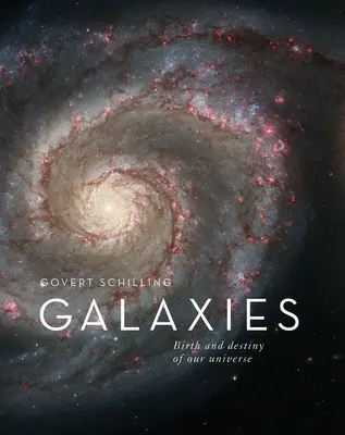 Galaxisok: Világegyetemünk születése és sorsa - Galaxies: Birth and Destiny of Our Universe