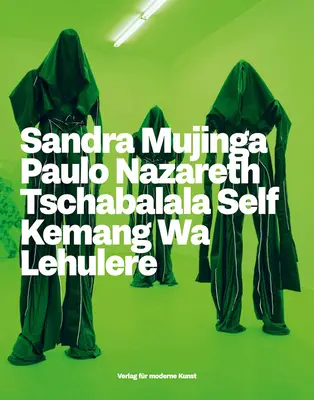 A Fekete-Atlanti-óceánon túl - Sandra Mujinga, Paulo Nazareth, Tschabalala Self, Kemang Wa Lehulere - Beyond the Black Atlantic - Sandra Mujinga, Paulo Nazareth, Tschabalala Self, Kemang Wa Lehulere