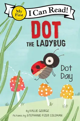 Pöttyös Katicabogár: Dot Day - Dot the Ladybug: Dot Day