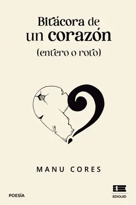 Bitcora de un corazn (entero o roto)