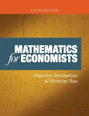 Matematika közgazdászoknak: Bevezető tankönyv, ötödik kiadás - Mathematics for Economists: An Introductory Textbook, Fifth Edition