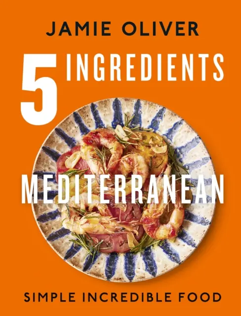 5 hozzávaló mediterrán - Egyszerű hihetetlen ételek - 5 Ingredients Mediterranean - Simple Incredible Food