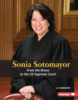 Sonia Sotomayor: Bronxból a Legfelsőbb Bíróságig - Sonia Sotomayor: From the Bronx to the Us Supreme Court