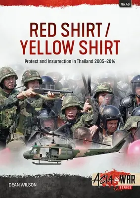 Červená košile/žlutá košile: Protesty a povstání v Thajsku v letech 2005-2014 - Red Shirt/Yellow Shirt: Protest and Insurrection in Thailand 2005-2014