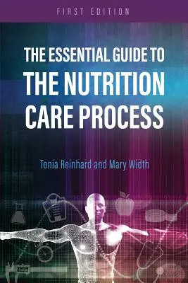 A táplálkozási gondozási folyamat alapvető útmutatója - The Essential Guide to the Nutrition Care Process