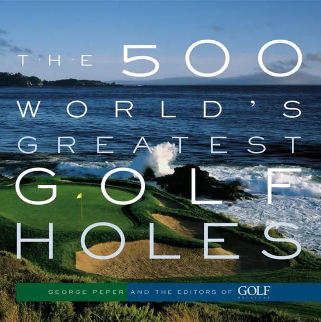 A világ 500 legjobb golfpályája - The 500 World's Greatest Golf Holes