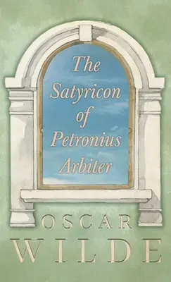 Petronius Arbiter Satyriconja - The Satyricon of Petronius Arbiter