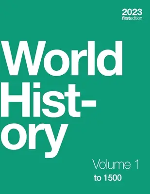 Világtörténelem, 1. kötet: 1500-ig (kartonozott, színes és színes) - World History, Volume 1: to 1500 (paperback, b&w)
