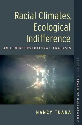 Faji klímák, ökológiai közömbösség - Egy öko-interszekcionális elemzés - Racial Climates, Ecological Indifference - An Ecointersectional Analysis