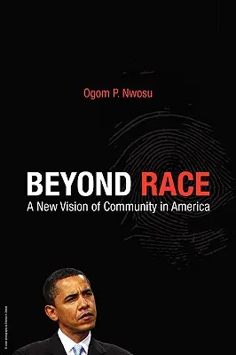 Túl a faji hovatartozáson: A közösség új látásmódja Amerikában - Beyond Race: A New Vision of Community in America