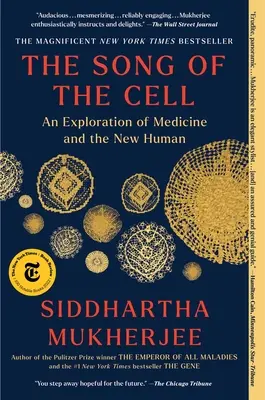 A sejt éneke: Az orvostudomány és az új ember felfedezése - The Song of the Cell: An Exploration of Medicine and the New Human