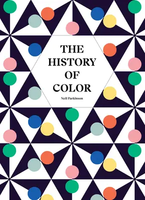 A színek története: A színjelenségek univerzuma - The History of Color: A Universe of Chromatic Phenomena