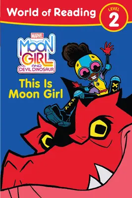 Holdlány és ördögdínó: Az olvasás világa: (2. szint) - Moon Girl and Devil Dinosaur: World of Reading: This Is Moon Girl: (Level 2)