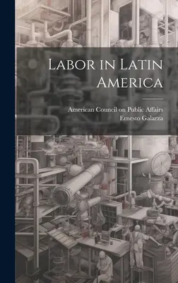 Munka Latin-Amerikában - Labor in Latin America