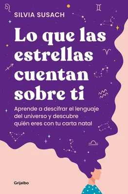 Lo Que Las Estrellas Cuentan Sobre Ti / Amit a csillagok mesélnek rólad - Lo Que Las Estrellas Cuentan Sobre Ti / What the Stars Tell about You