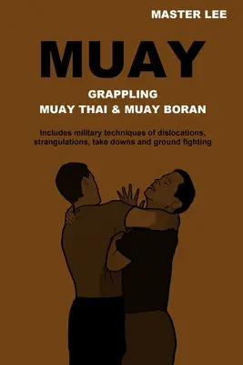 Muay: Birkózás - Muay Thai & Muay Boran - Muay: Grappling - Muay Thai & Muay Boran