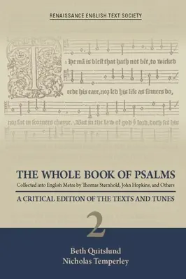 A zsoltárok egész könyve, angol metrumban összegyűjtve Thomas Sternhold, John Hopkins és mások által: A szövegek és dallamok kritikai kiadása 2 kötet - The Whole Book of Psalms Collected Into English Metre by Thomas Sternhold, John Hopkins, and Others: A Critical Edition of the Texts and Tunes 2 Volum