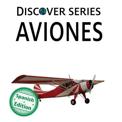 Aviones: Dětské španělské knihy Xist - Aviones: Xist Kids Spanish Books