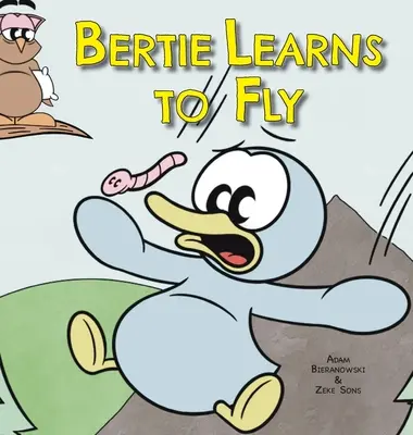 Bertie megtanul repülni - Bertie Learns to Fly