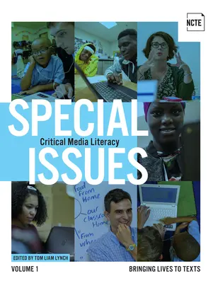 Különszámok, 1. kötet: Kritikai médiaműveltség: életet adva a szövegeknek - Special Issues, Volume 1: Critical Media Literacy: Bringing Lives to Texts