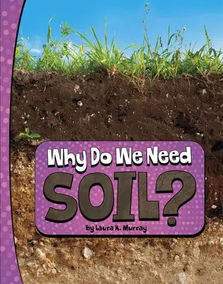 Miért van szükségünk talajra? - Why Do We Need Soil?