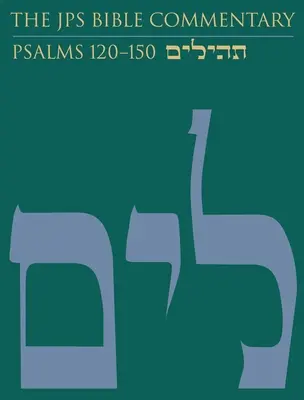 A JPS bibliakommentár: Psalms 120-150: Kötet 5. - The JPS Bible Commentary: Psalms 120-150: Volume 5