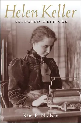 Helen Keller: Keller Keller: Válogatott írások - Helen Keller: Selected Writings