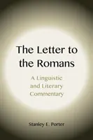 A Rómaiakhoz írt levél: Nyelvészeti és irodalmi kommentár - The Letter to the Romans: A Linguistic and Literary Commentary