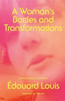 Egy nő küzdelmei és átalakulásai - A Woman's Battles and Transformations