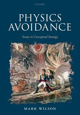 Fizika elkerülése: És más esszék a koncepcionális stratégiáról - Physics Avoidance: And Other Essays in Conceptual Strategy