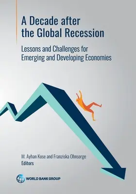 Egy évtizeddel a globális recesszió után: Tanulságok és kihívások a feltörekvő és fejlődő gazdaságok számára - A Decade After the Global Recession: Lessons and Challenges for Emerging and Developing Economies