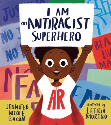 Antirasszista szuperhős vagyok: Tevékenységekkel, hogy te is az lehess! - I Am an Antiracist Superhero: With Activities to Help You Be One Too!