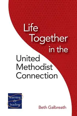 Együtt élni az Egyesült Metodista Kapcsolatban - Life Together in the United Methodist Connection